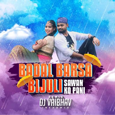 Badal Barsa Bijuli - Dj Vaibhav In The Mix